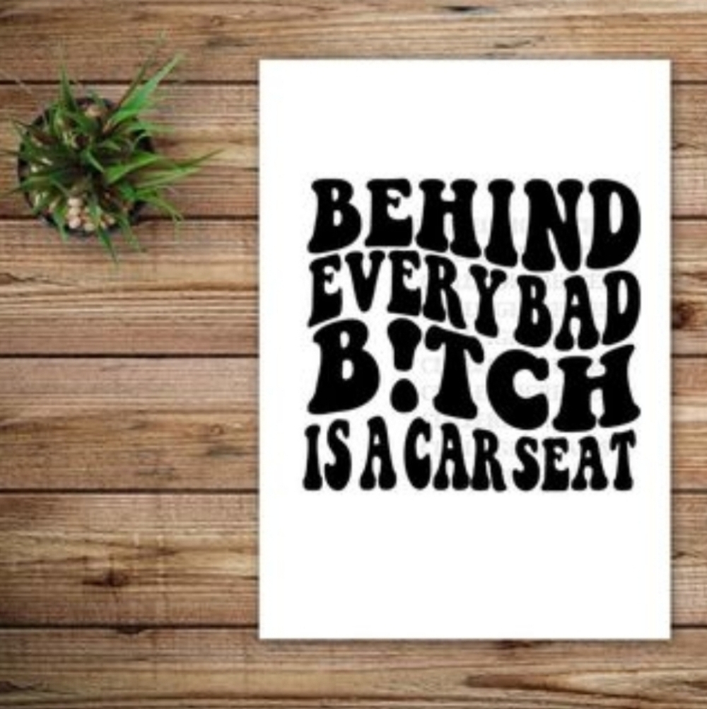 *2 for $20* Behind Every Bad B!tch is a Car Seat Vinyl Decal Sticker Handcrafted